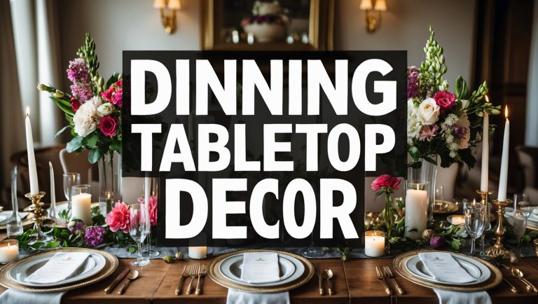 Dining Tabletop Decor Ideas to Elevate Your Space