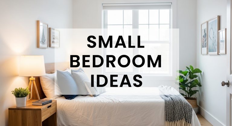Small Bedroom Ideas to Transform Your Cozy Space