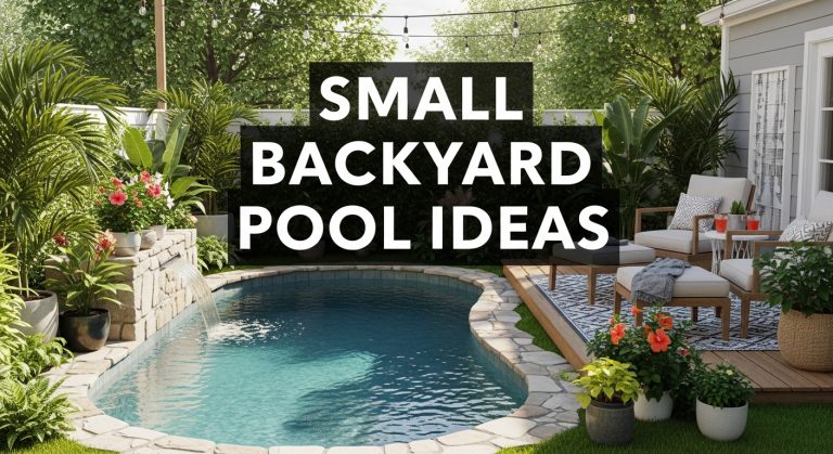 Creative Small Backyard Pool Ideas for Your Dream Oasis